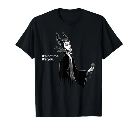 Disney Villains Maleficent It's Not Me It's You Maglietta